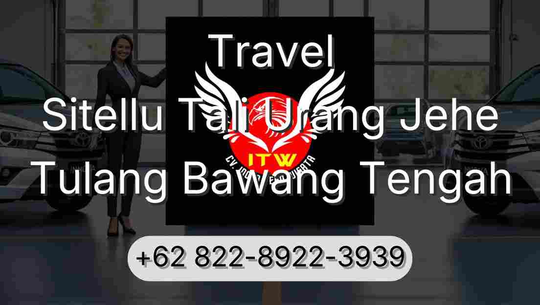 Travel Sitellu Tali Urang Jehe Tulang Bawang Tengah