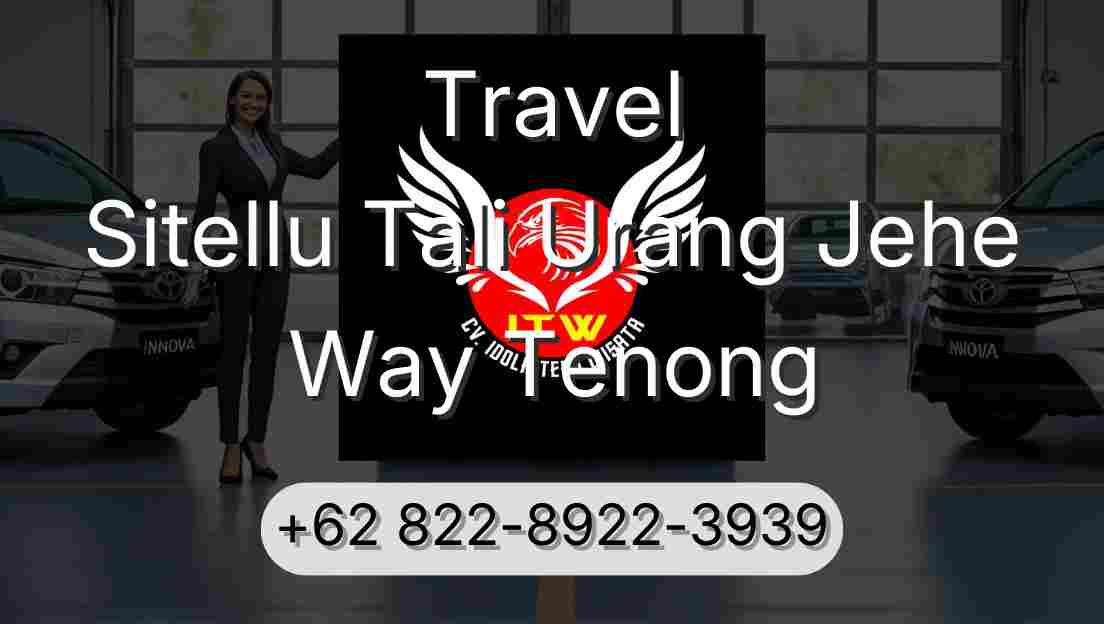 Travel Sitellu Tali Urang Jehe Way Tenong