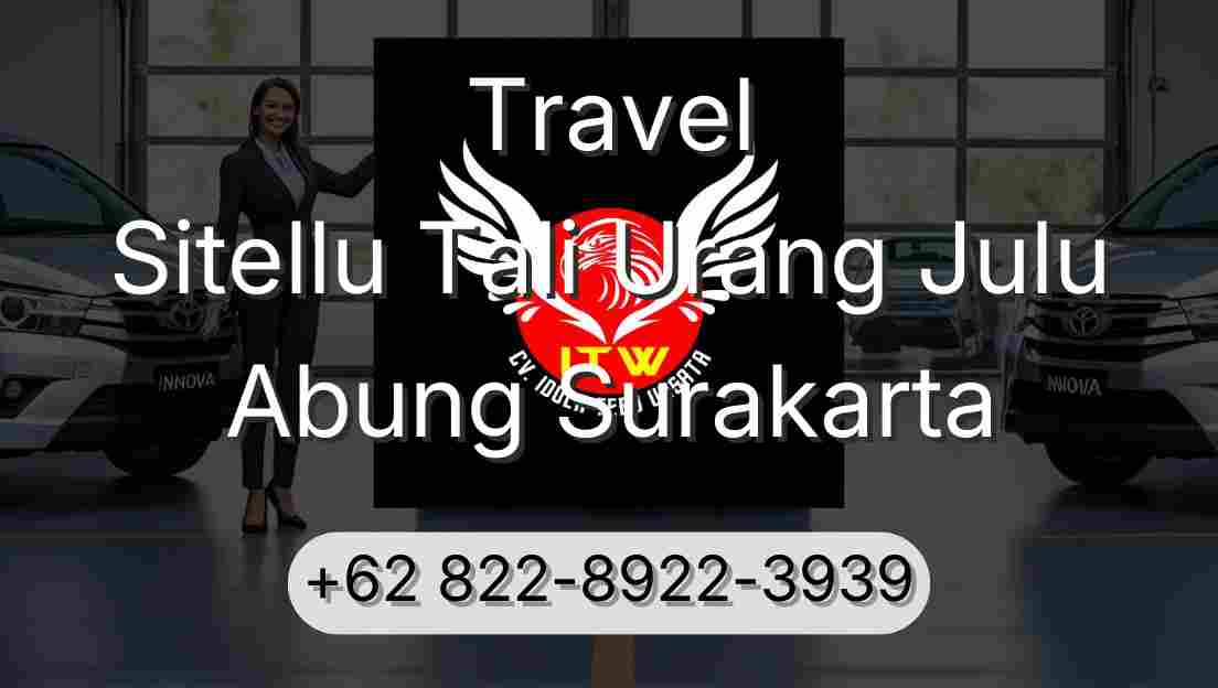 Travel Sitellu Tali Urang Julu Abung Surakarta