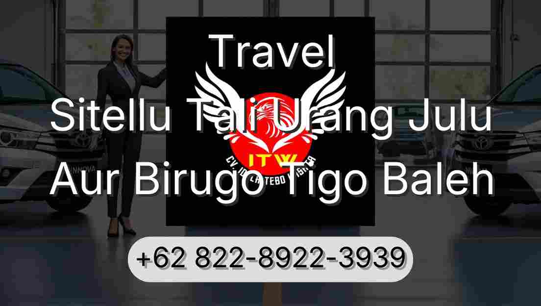 Travel Sitellu Tali Urang Julu Aur Birugo Tigo Baleh