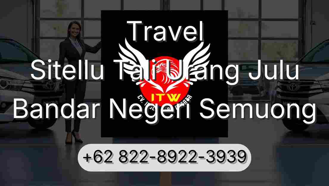 Travel Sitellu Tali Urang Julu Bandar Negeri Semuong