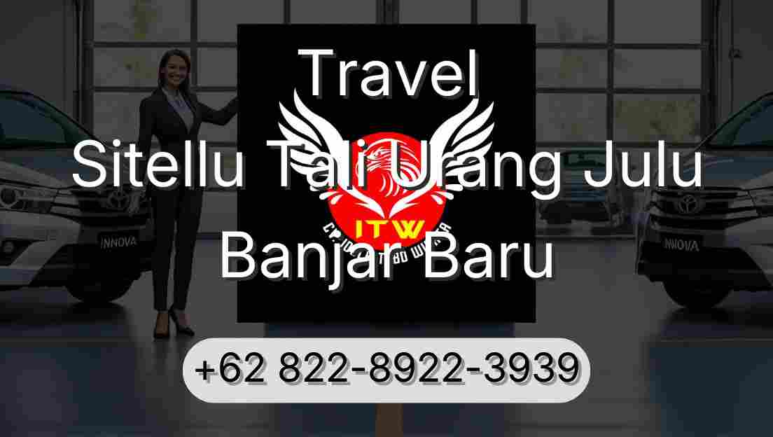 Travel Sitellu Tali Urang Julu Banjar Baru