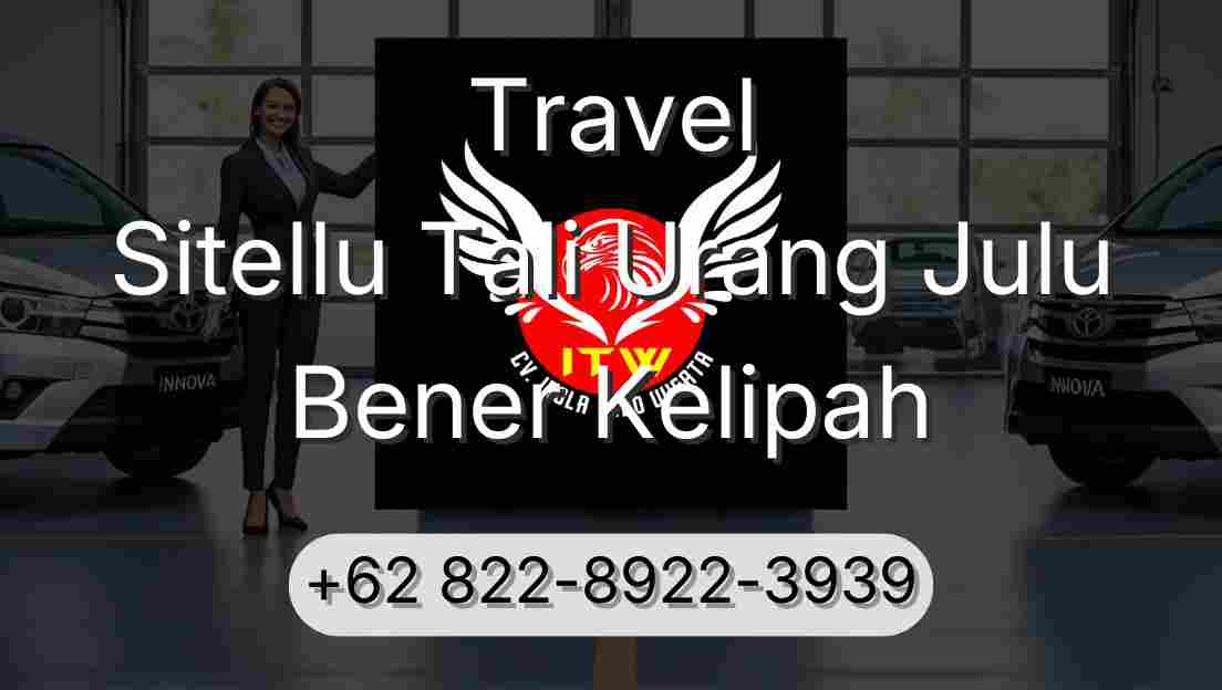 Travel Sitellu Tali Urang Julu Bener Kelipah