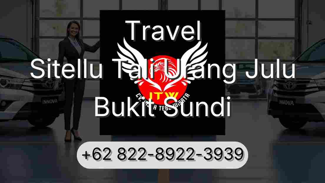 Travel Sitellu Tali Urang Julu Bukit Sundi