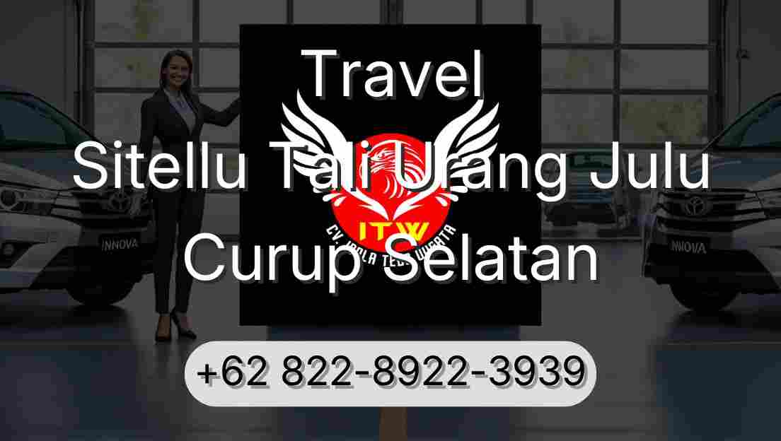 Travel Sitellu Tali Urang Julu Curup Selatan