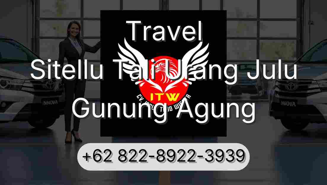 Travel Sitellu Tali Urang Julu Gunung Agung