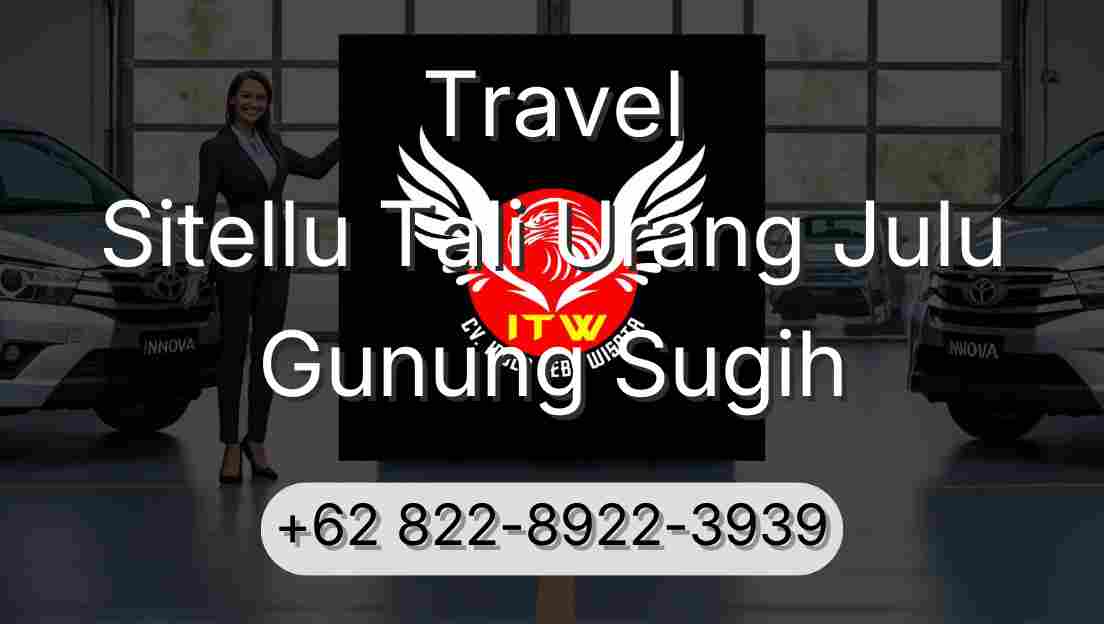 Travel Sitellu Tali Urang Julu Gunung Sugih