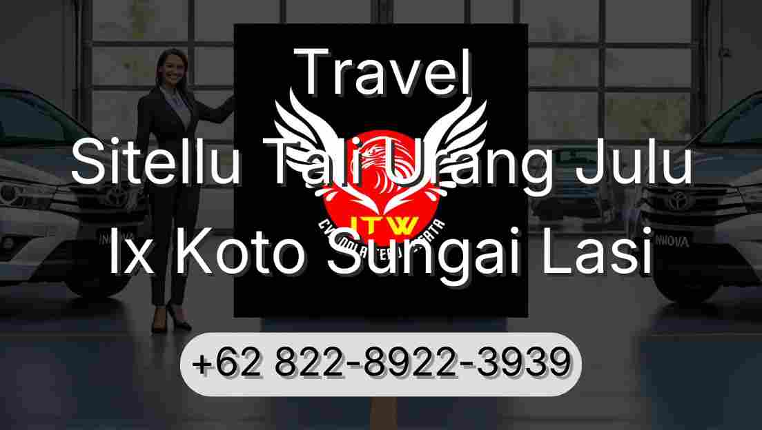 Travel Sitellu Tali Urang Julu Ix Koto Sungai Lasi