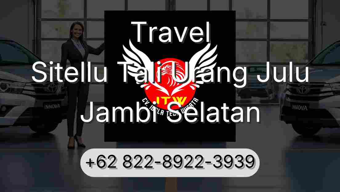 Travel Sitellu Tali Urang Julu Jambi Selatan