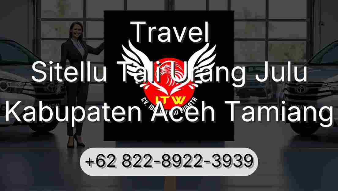 Travel Sitellu Tali Urang Julu Kabupaten Aceh Tamiang