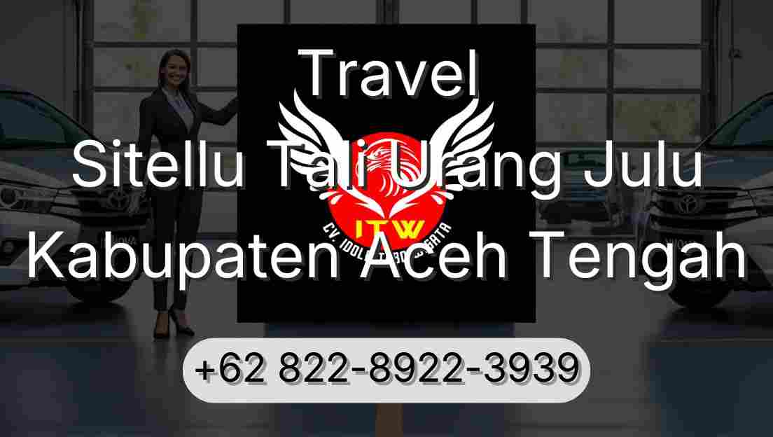 Travel Sitellu Tali Urang Julu Kabupaten Aceh Tengah