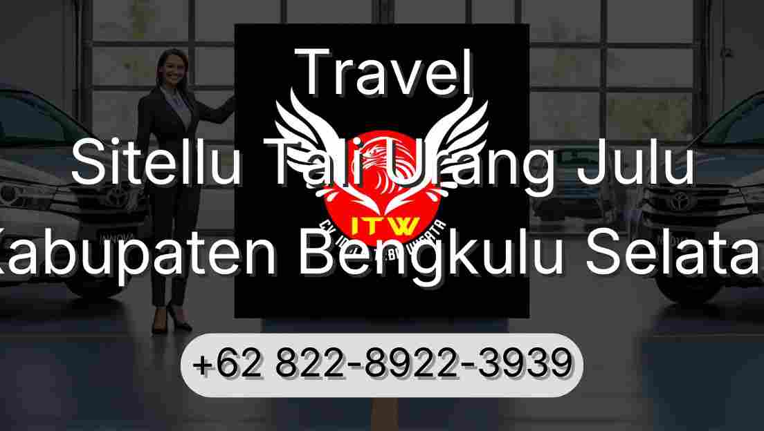 Travel Sitellu Tali Urang Julu Kabupaten Bengkulu Selatan