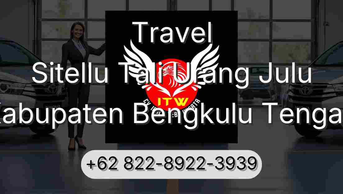 Travel Sitellu Tali Urang Julu Kabupaten Bengkulu Tengah