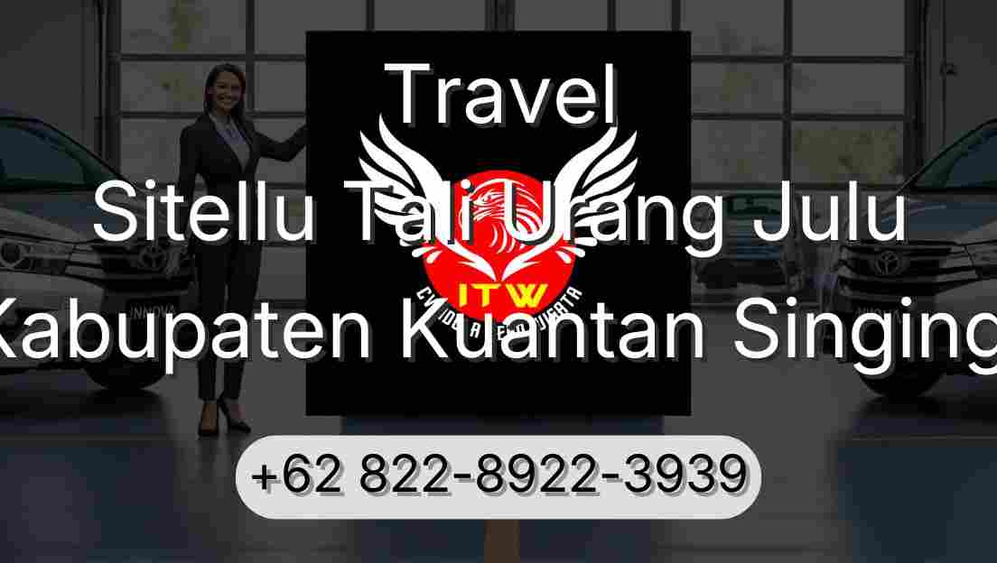 Travel Sitellu Tali Urang Julu Kabupaten Kuantan Singingi