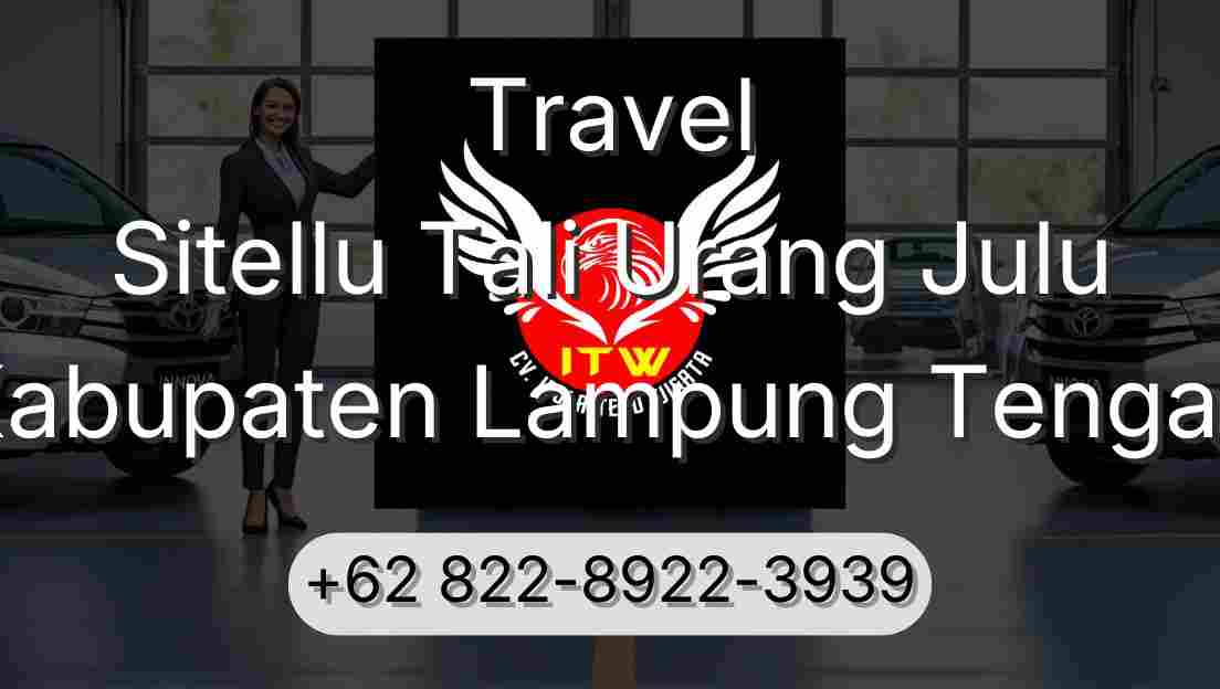 Travel Sitellu Tali Urang Julu Kabupaten Lampung Tengah