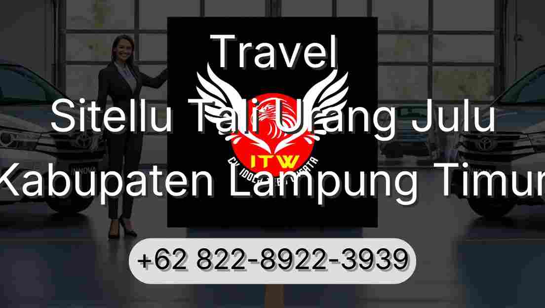 Travel Sitellu Tali Urang Julu Kabupaten Lampung Timur
