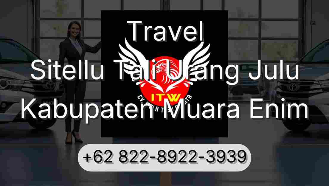 Travel Sitellu Tali Urang Julu Kabupaten Muara Enim