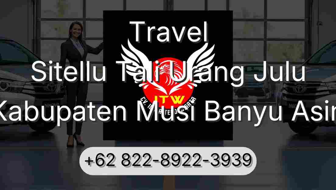 Travel Sitellu Tali Urang Julu Kabupaten Musi Banyu Asin