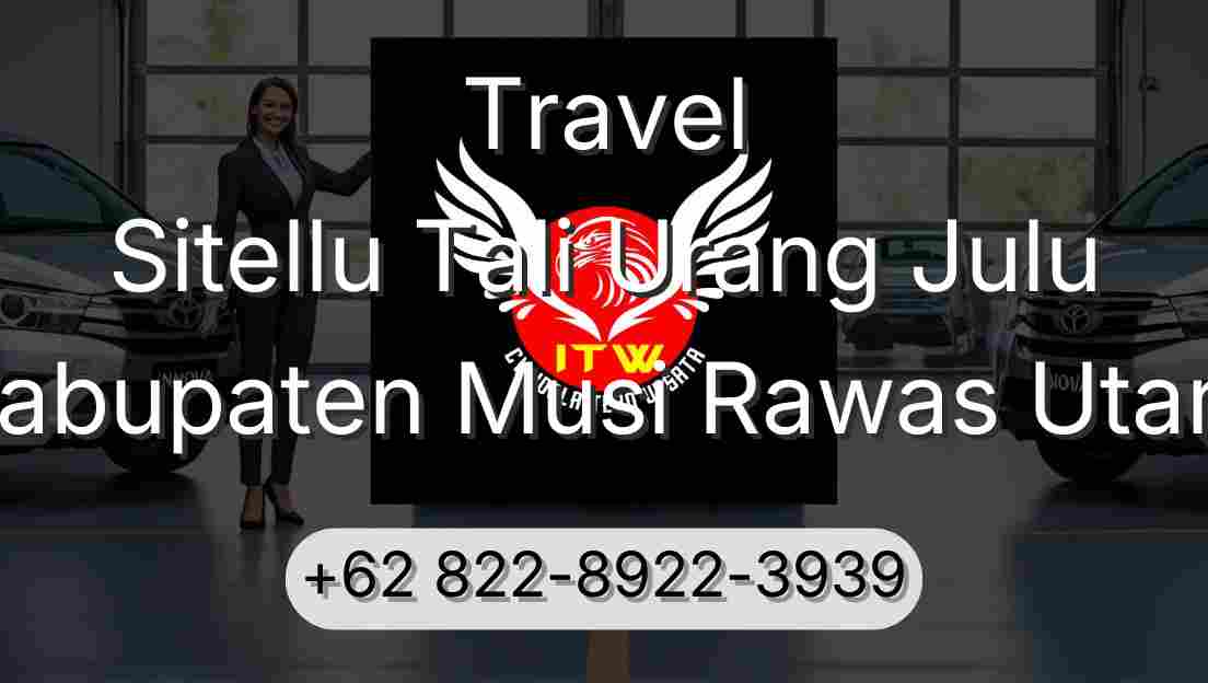 Travel Sitellu Tali Urang Julu Kabupaten Musi Rawas Utara