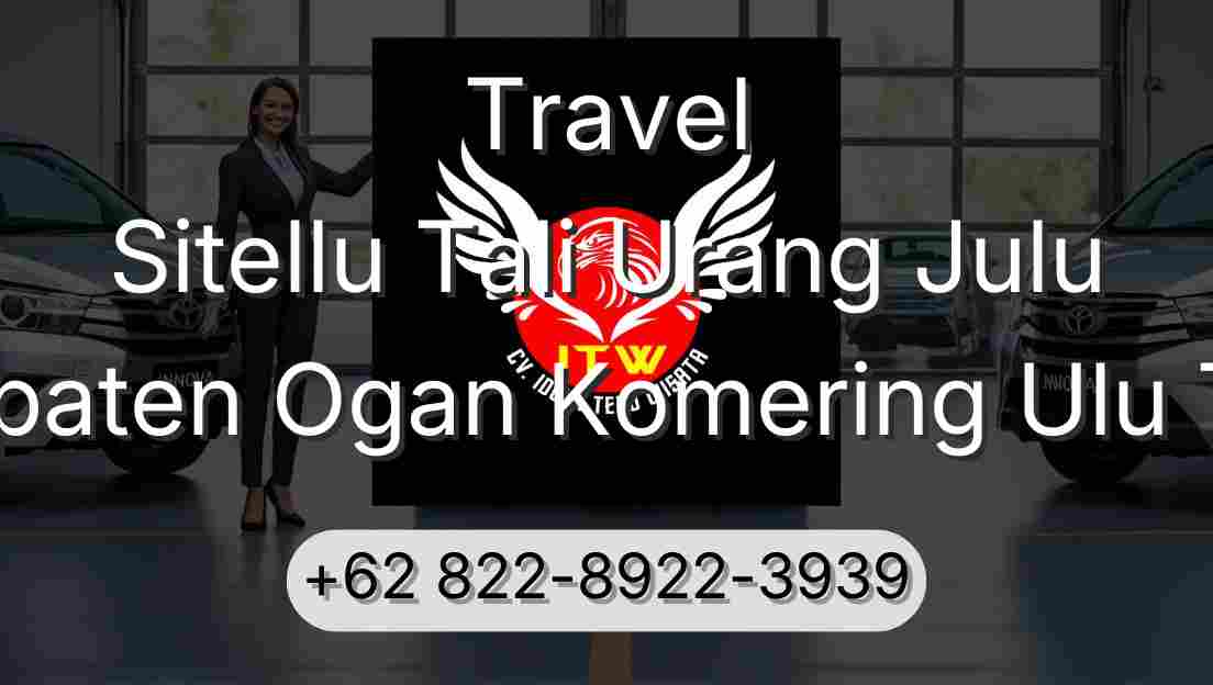 Travel Sitellu Tali Urang Julu Kabupaten Ogan Komering Ulu Timur