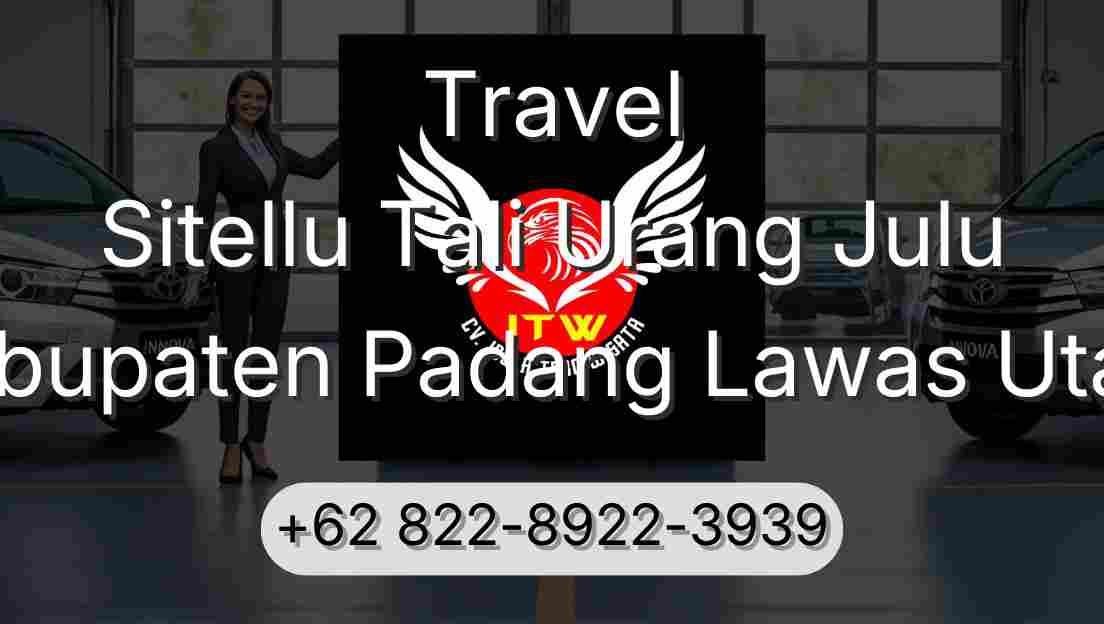 Travel Sitellu Tali Urang Julu Kabupaten Padang Lawas Utara