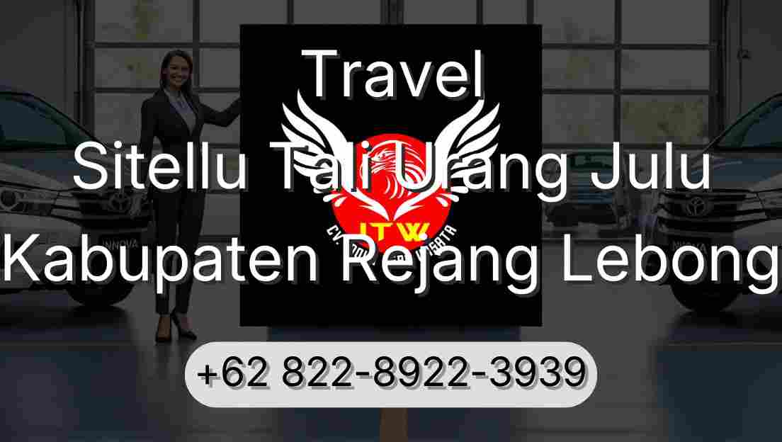 Travel Sitellu Tali Urang Julu Kabupaten Rejang Lebong