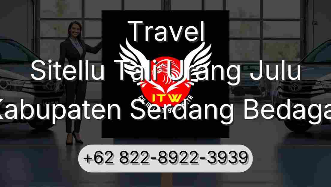 Travel Sitellu Tali Urang Julu Kabupaten Serdang Bedagai