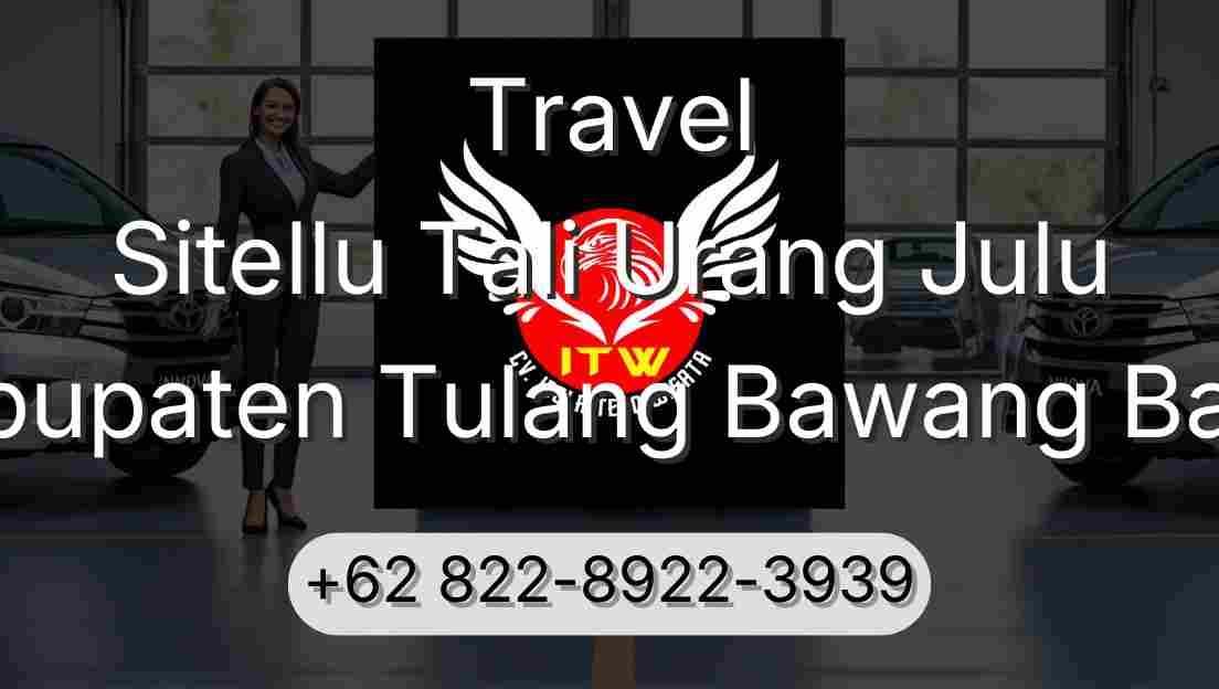 Travel Sitellu Tali Urang Julu Kabupaten Tulang Bawang Barat