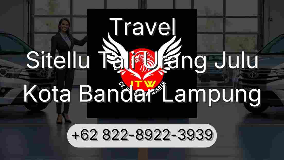 Travel Sitellu Tali Urang Julu Kota Bandar Lampung
