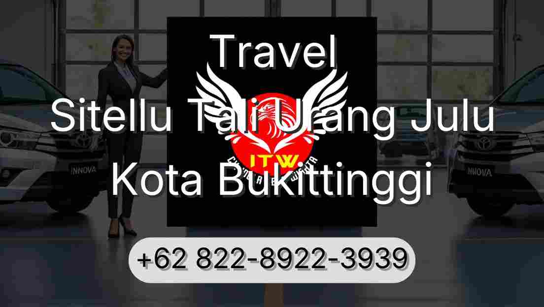 Travel Sitellu Tali Urang Julu Kota Bukittinggi
