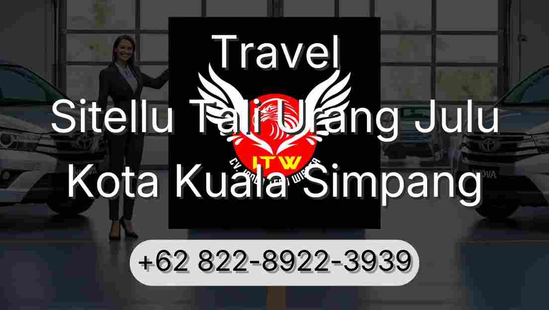 Travel Sitellu Tali Urang Julu Kota Kuala Simpang