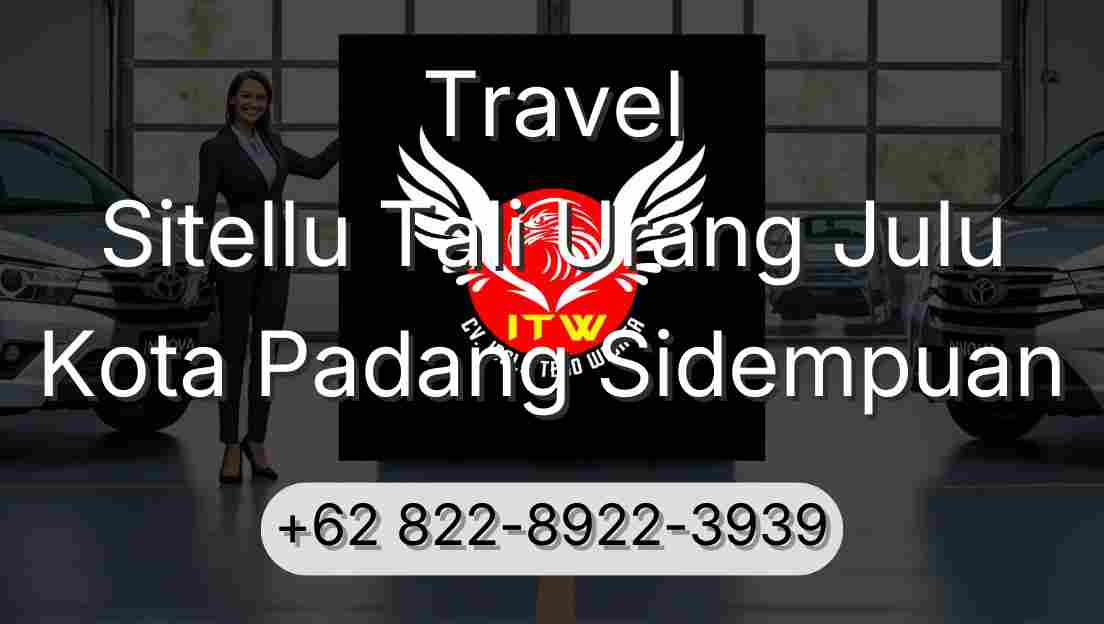 Travel Sitellu Tali Urang Julu Kota Padang Sidempuan