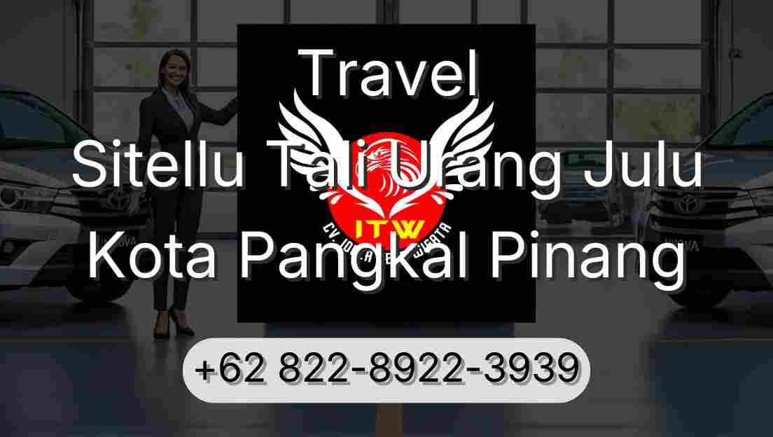 Travel Sitellu Tali Urang Julu Kota Pangkal Pinang