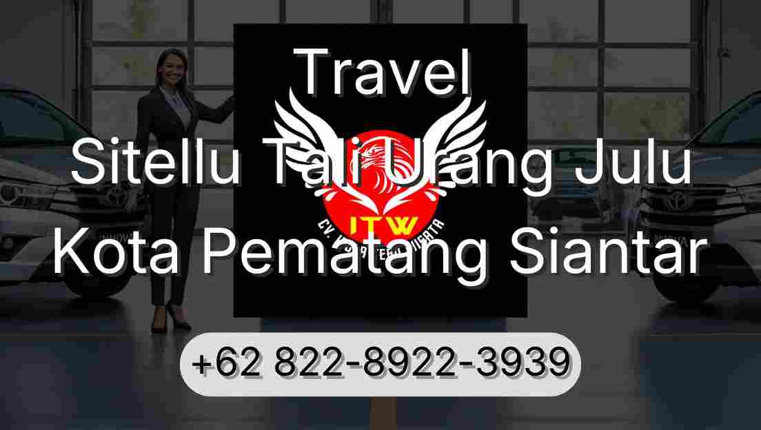Travel Sitellu Tali Urang Julu Kota Pematang Siantar
