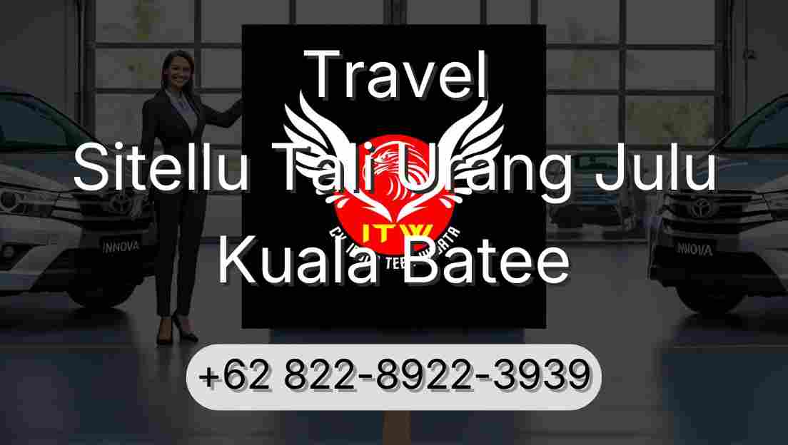 Travel Sitellu Tali Urang Julu Kuala Batee