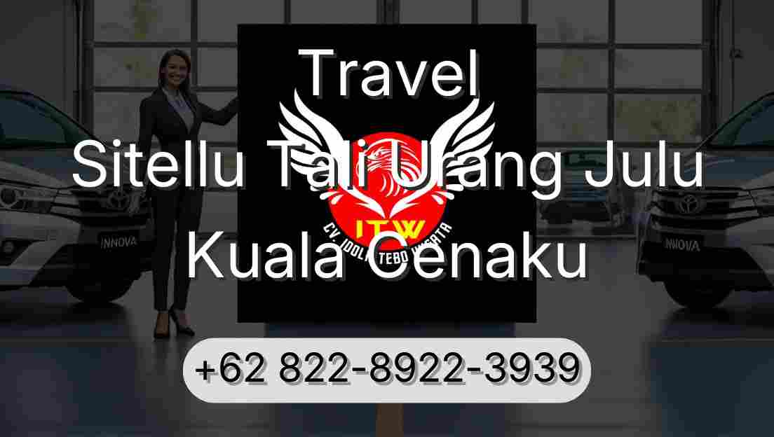 Travel Sitellu Tali Urang Julu Kuala Cenaku
