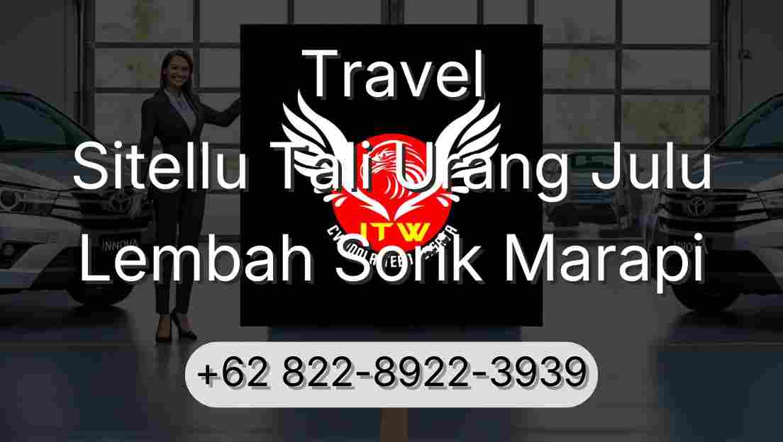Travel Sitellu Tali Urang Julu Lembah Sorik Marapi