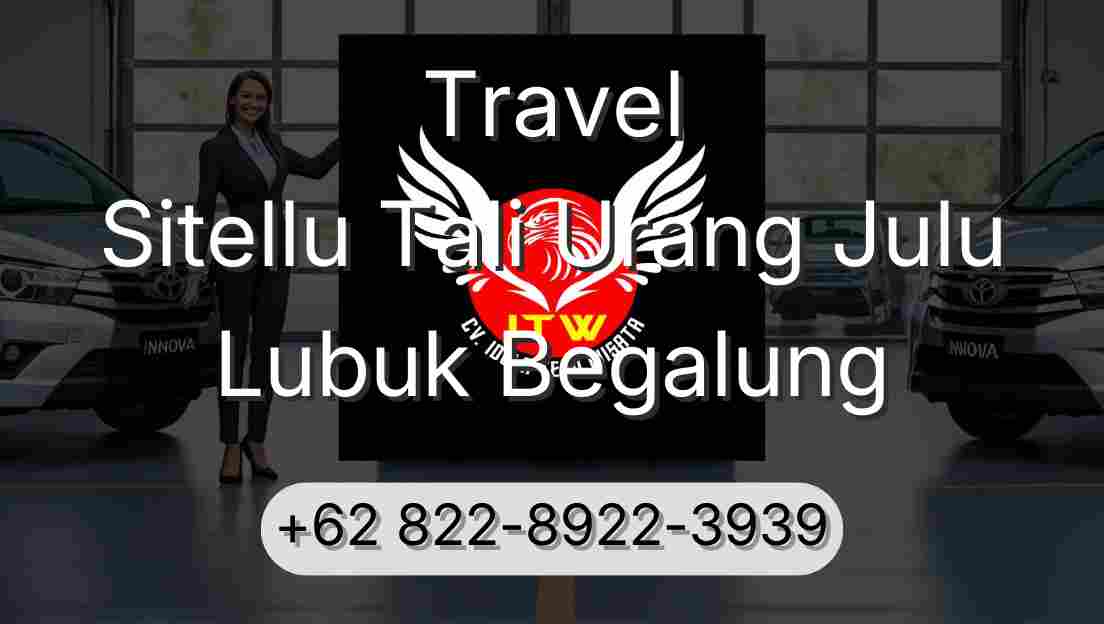 Travel Sitellu Tali Urang Julu Lubuk Begalung