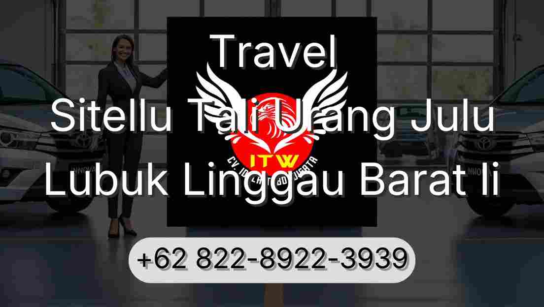 Travel Sitellu Tali Urang Julu Lubuk Linggau Barat Ii