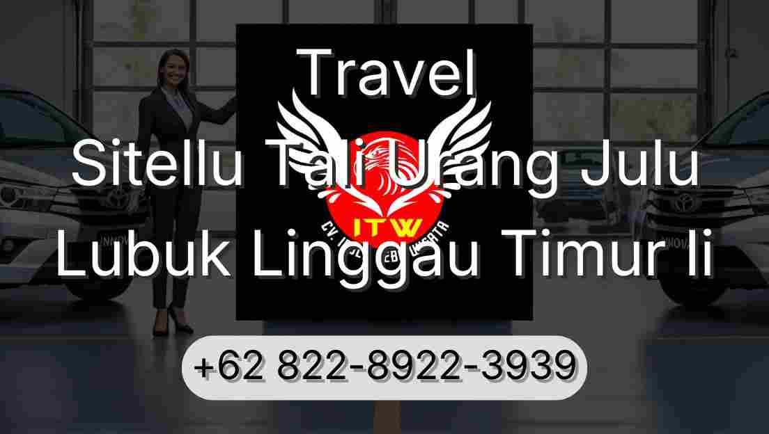 Travel Sitellu Tali Urang Julu Lubuk Linggau Timur Ii