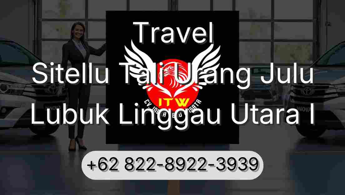 Travel Sitellu Tali Urang Julu Lubuk Linggau Utara I
