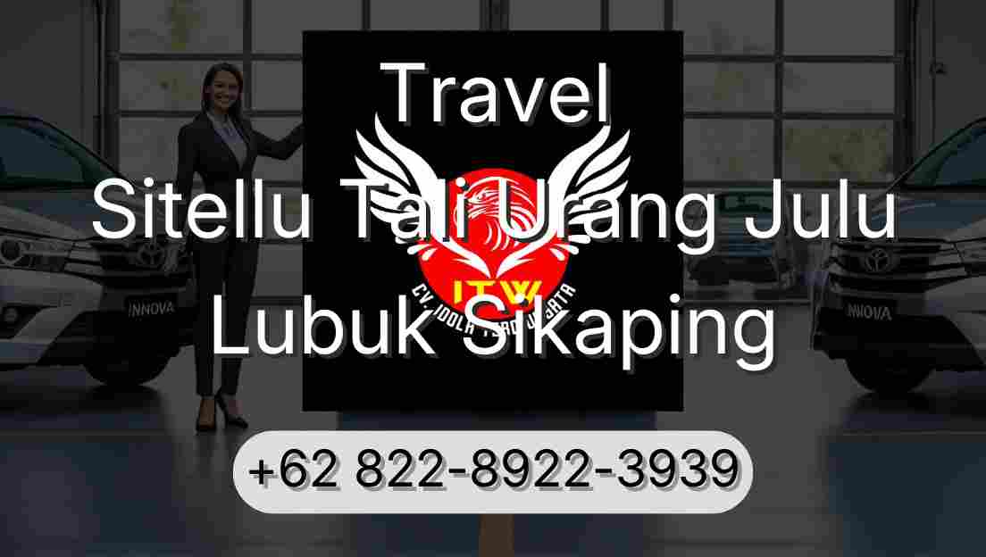 Travel Sitellu Tali Urang Julu Lubuk Sikaping