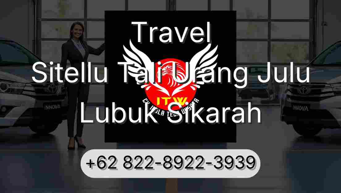 Travel Sitellu Tali Urang Julu Lubuk Sikarah
