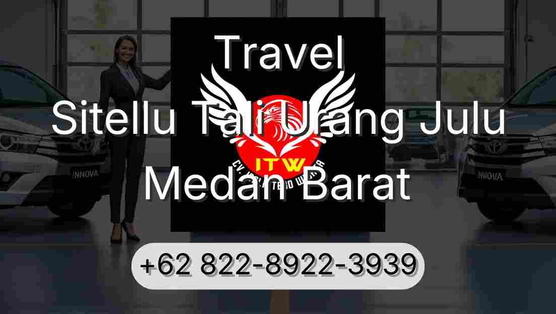 Travel Sitellu Tali Urang Julu Medan Barat