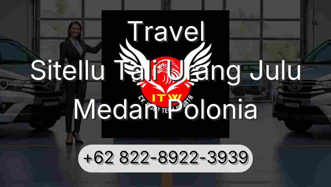 Travel Sitellu Tali Urang Julu Medan Polonia