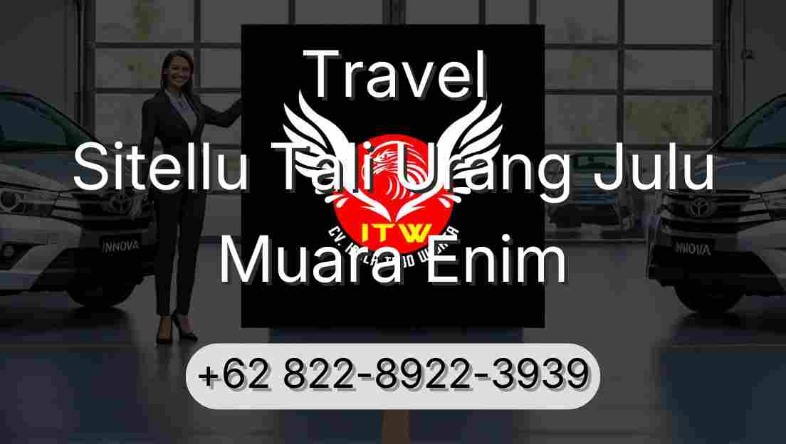 Travel Sitellu Tali Urang Julu Muara Enim