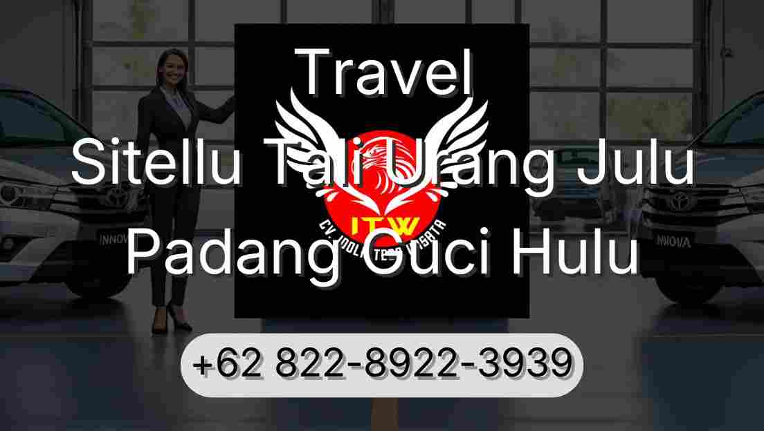 Travel Sitellu Tali Urang Julu Padang Guci Hulu