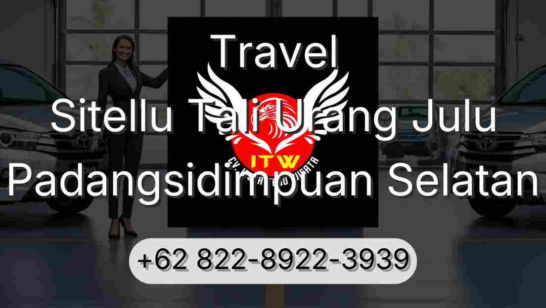 Travel Sitellu Tali Urang Julu Padangsidimpuan Selatan
