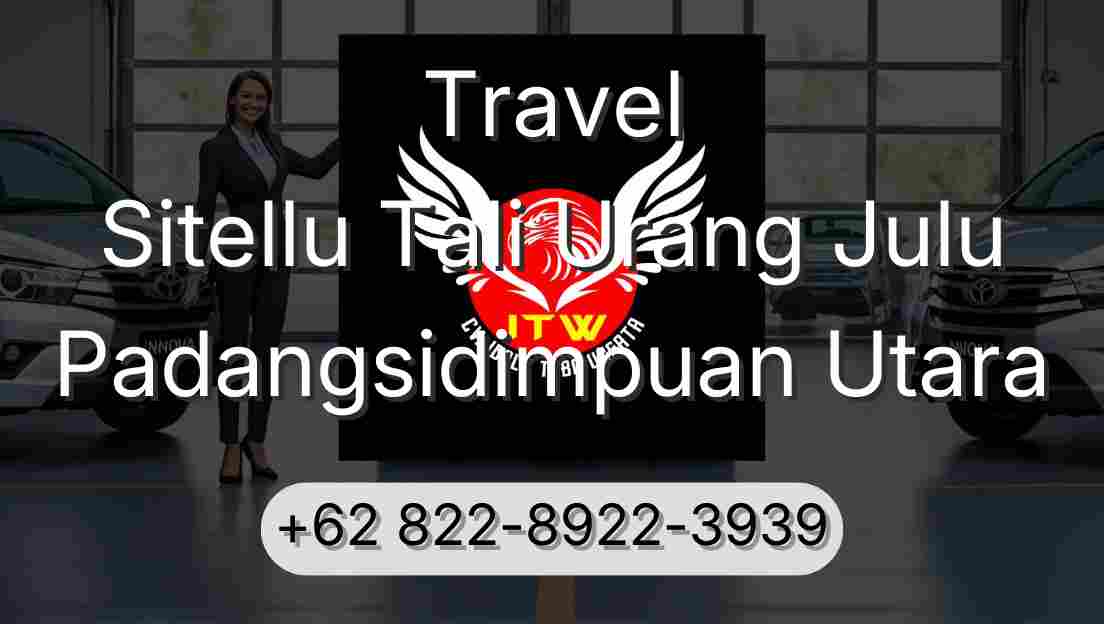 Travel Sitellu Tali Urang Julu Padangsidimpuan Utara