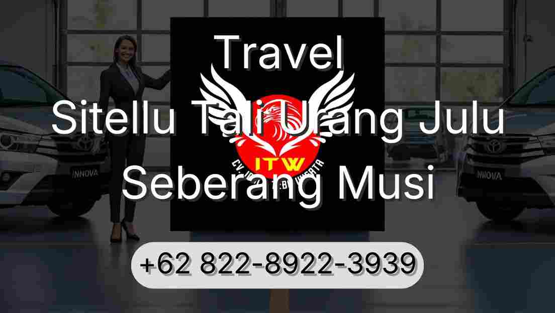 Travel Sitellu Tali Urang Julu Seberang Musi